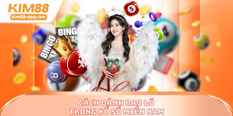 Cách đánh bao lô trong xổ số miền Nam